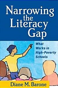 Narrowing the Literacy Gap: What Works in High-Poverty Schools (Paperback)