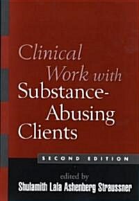 Clinical Work With Substance-Abusing Clients (Paperback, 2nd)
