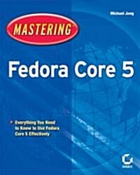 Mastering Fedora Core 5 (Paperback, CD-ROM)
