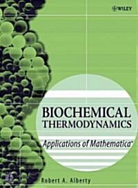 Biochemical Thermodynamics: Applications of Mathematica [With CDROM] (Hardcover)