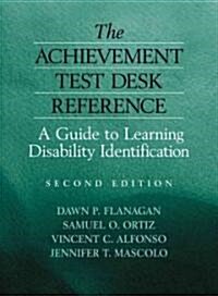 The Achievement Test Desk Reference: A Guide to Learning Disability Identification (Hardcover, 2)