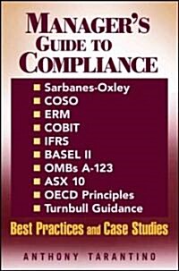 [중고] Manager‘s Guide to Compliance: Sarbanes-Oxley, COSO, ERM, COBIT, IFRS, BASEL II, OMB A-123, ASX 10, OECD Principles, Turnbull Guidance, Best Prac (Hardcover)