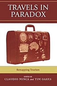 Travels in Paradox: Remapping Tourism (Paperback)