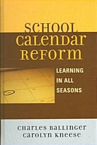 School Calendar Reform: Learning in All Seasons (Hardcover)