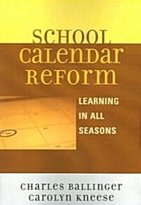 School Calendar Reform: Learning in All Seasons (Paperback)