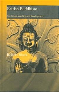 British Buddhism : Teachings, Practice and Development (Hardcover)