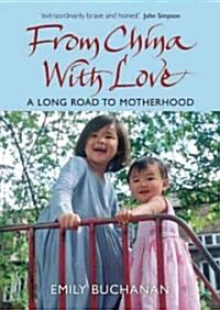 From China with Love: A Long Road to Motherhood (Paperback)