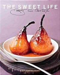 The Sweet Life: Desserts from Chanterelle (Hardcover)