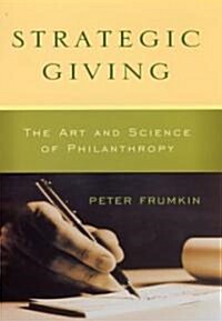 Strategic Giving: The Art and Science of Philanthropy (Hardcover)