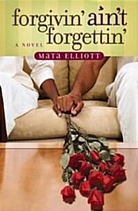 Forgivin Aint Forgettin (Paperback)