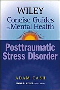 Wiley Concise Guides to Mental Health: Posttraumatic Stress Disorder (Paperback)