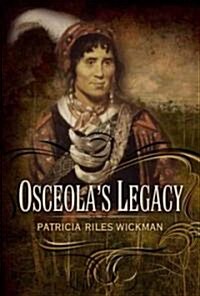 Osceolas Legacy (Paperback, Revised)