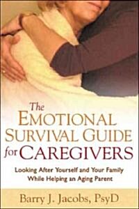 [중고] The Emotional Survival Guide for Caregivers: Looking After Yourself and Your Family While Helping an Aging Parent (Paperback)