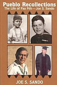 Pueblo Recollections: The Life of Paa Peh (Paperback)