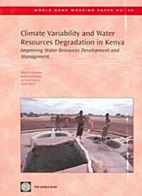Climate Variability and Water Resources Degradation in Kenya: Improving Water Resources Development and Management (Paperback)