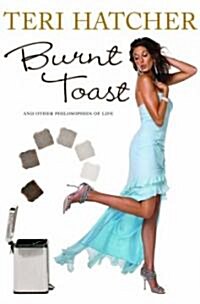 Burnt Toast: And Other Philosophies of Life (Hardcover)