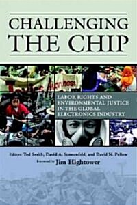 [중고] Challenging the Chip: Labor Rights and Environmental Justice in the Global Electronics Industry