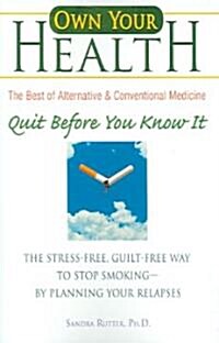 Own Your Health, Quit Before You Know It (Paperback, POC)