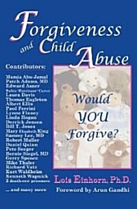 Forgiveness and Child Abuse: Would YOU Forgive? (Hardcover)