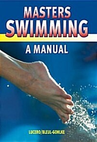 Masters Swimming: A Manual (Paperback)