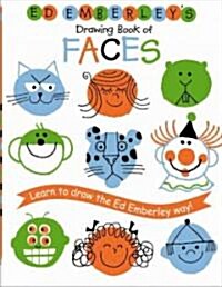 Ed Emberleys Drawing Book of Faces: Learn to Draw the Ed Emberley Way! (Paperback)