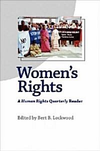 Womens Rights: A Human Rights Quarterly Reader (Paperback)