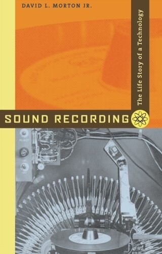 Sound Recording: The Life Story of a Technology (Paperback)