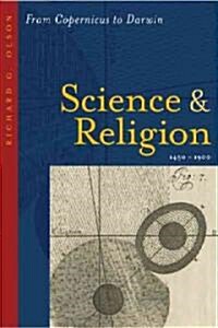 Science and Religion, 1450-1900: From Copernicus to Darwin (Paperback)
