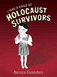 I Was a Child of Holocaust Survivors (Hardcover)