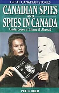 Canadian Spies And Spies in Canada (Paperback)
