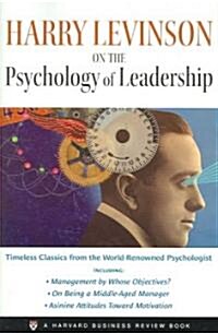 Harry Levinson on the Psychology of Leadership (Paperback, 1st)