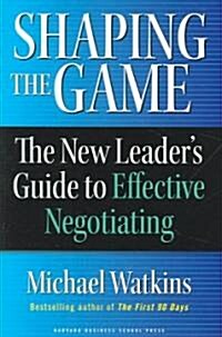 [중고] Shaping the Game: The New Leaders Guide to Effective Negotiating (Hardcover)
