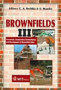 Brownfield Sites III: Prevention, Assessment, Rehabilitation and Development of Brownfield Sites (Hardcover)