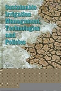 Sustainable Irrigation Management, Technologies And Policies (Hardcover)