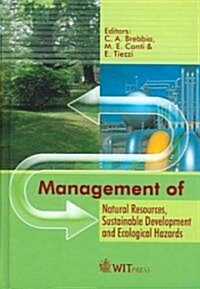 Management of Natural Resources, Sustainable Development And Ecological Hazards (Hardcover)