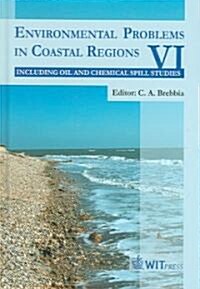 Environmental Problem in Coastal Regions VI, Including Oil Spill Studies (Hardcover)