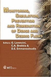 Monitoring, Simulation, Prevention And Remediation of Dense And Debris Flows (Hardcover)