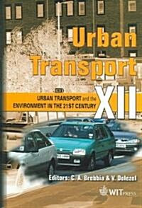 Urban Transport XII: Urban Transport and the Environment in the 21st Century (Hardcover)