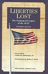 Liberties Lost: The Endangered Legacy of the ACLU (Hardcover)