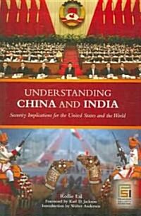 Understanding China and India: Security Implications for the United States and the World (Hardcover)