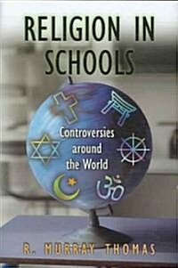 Religion in Schools: Controversies Around the World (Hardcover)