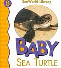 Baby Sea Turtle (Board Books)