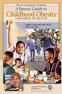 [중고] A Parent‘s Guide to Childhood Obesity: A Road Map to Health (Paperback)