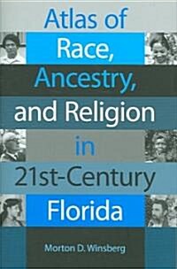 Atlas of Race, Ancestry, and Religion in 21st-Century Florida (Hardcover)