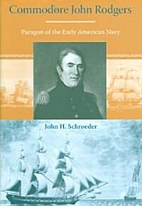 Commodore John Rodgers: Paragon of the Early American Navy (Hardcover)
