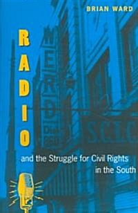 Radio and the Struggle for Civil Rights in the South (Paperback)