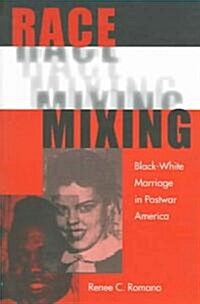 Race Mixing: Black-White Marriage in Postwar America (Paperback)