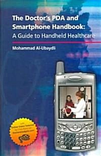 The Doctors PDA and Smartphone Handbook: A Guide to Handheld Healthcare (Paperback)