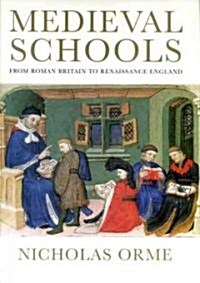 Medieval Schools: From Roman Britain to Renaissance England (Hardcover)