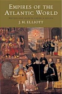 Empires of the Atlantic World: Britain and Spain in America 1492-1830 (Hardcover)